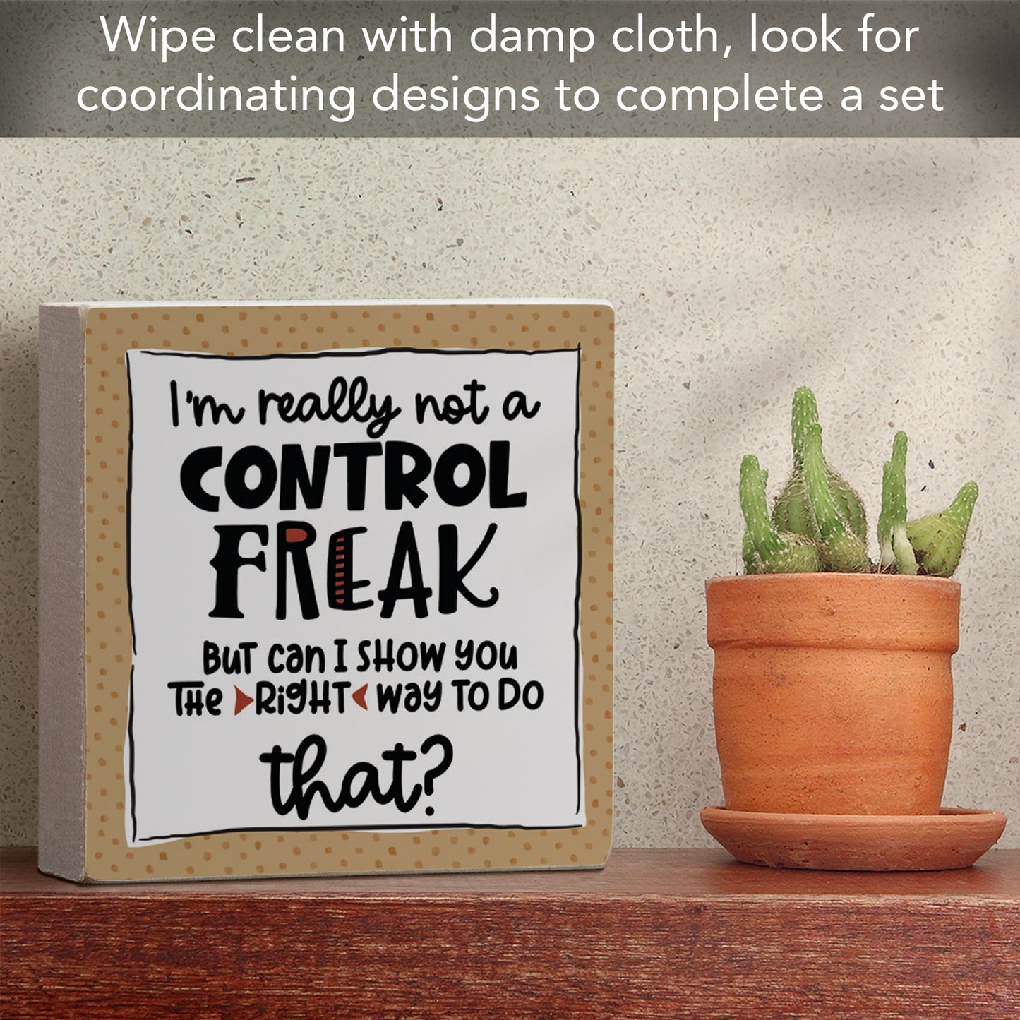 CounterArt I'm Really Not A Control Freak Artistic Freestanding Solid Wood Block Sign Made in the USA 3.75” Square Decorative Accent for Home or Office
