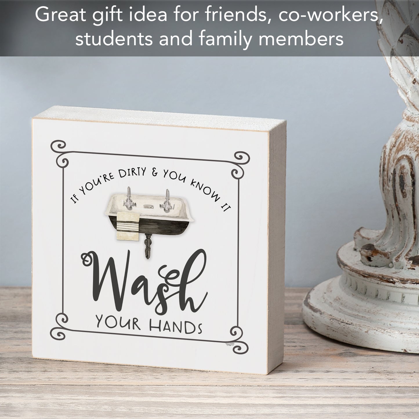CounterArt "If Your Dirty" Artistic Freestanding Solid Wood Block Sign Made in the USA 3.75” Square Decorative Accent for Home or Office