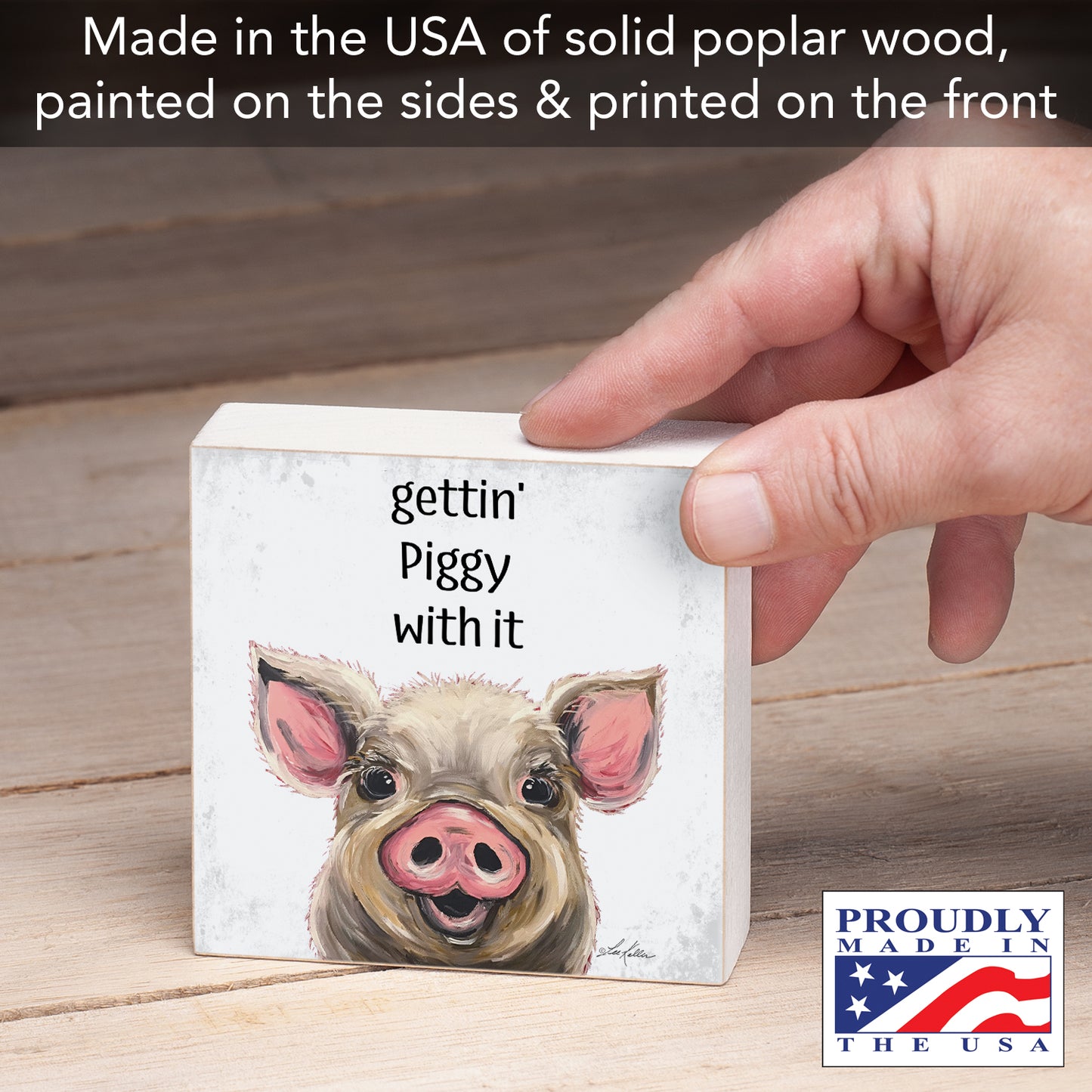 Highland Home Gettin' Piggy Artistic Freestanding Solid Wood Block Sign Made in the USA 3.75” Square Decorative Accent for Home or Office