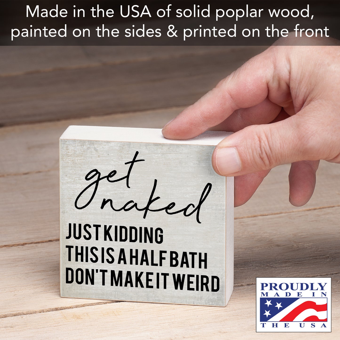 CounterArt Get Naked Humorous Freestanding Solid Wood Block Sign Made in the USA 3.75” Square Decorative Accent for Home or Office