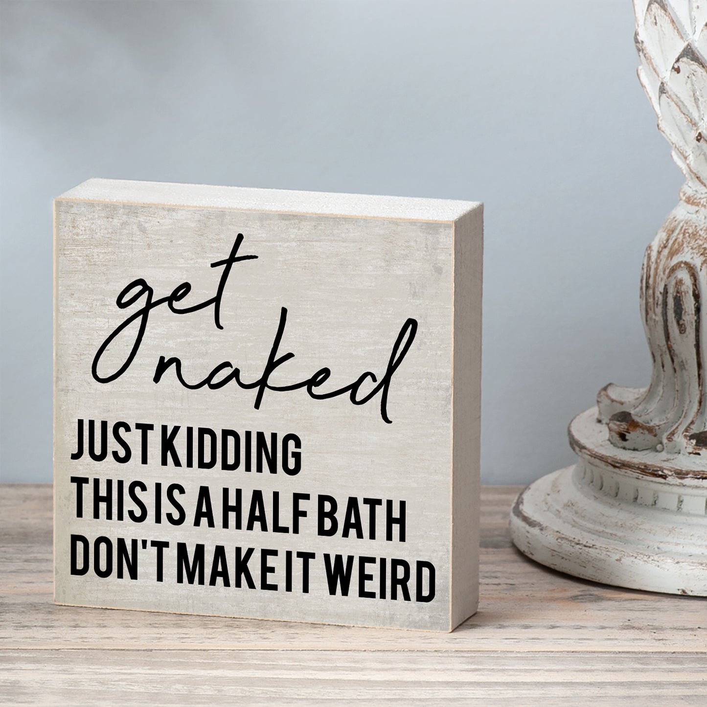 CounterArt Get Naked Humorous Freestanding Solid Wood Block Sign Made in the USA 3.75” Square Decorative Accent for Home or Office