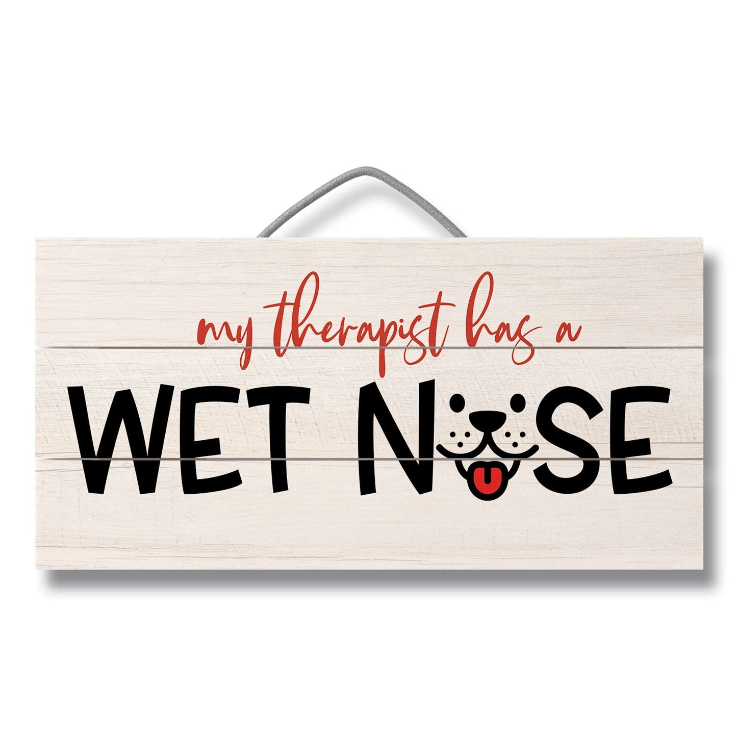 CounterArt My Therapist Has A Wet Nose Decorative Slatted Pallet Wood Sign 12" by 6" Made in the USA
