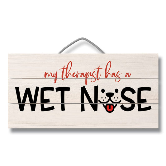 My Therapist Has A Wet Nose Slatted Pallet Wood Sign 12" by 6" Made in the USA Wire Hanger Doubles as an Easel