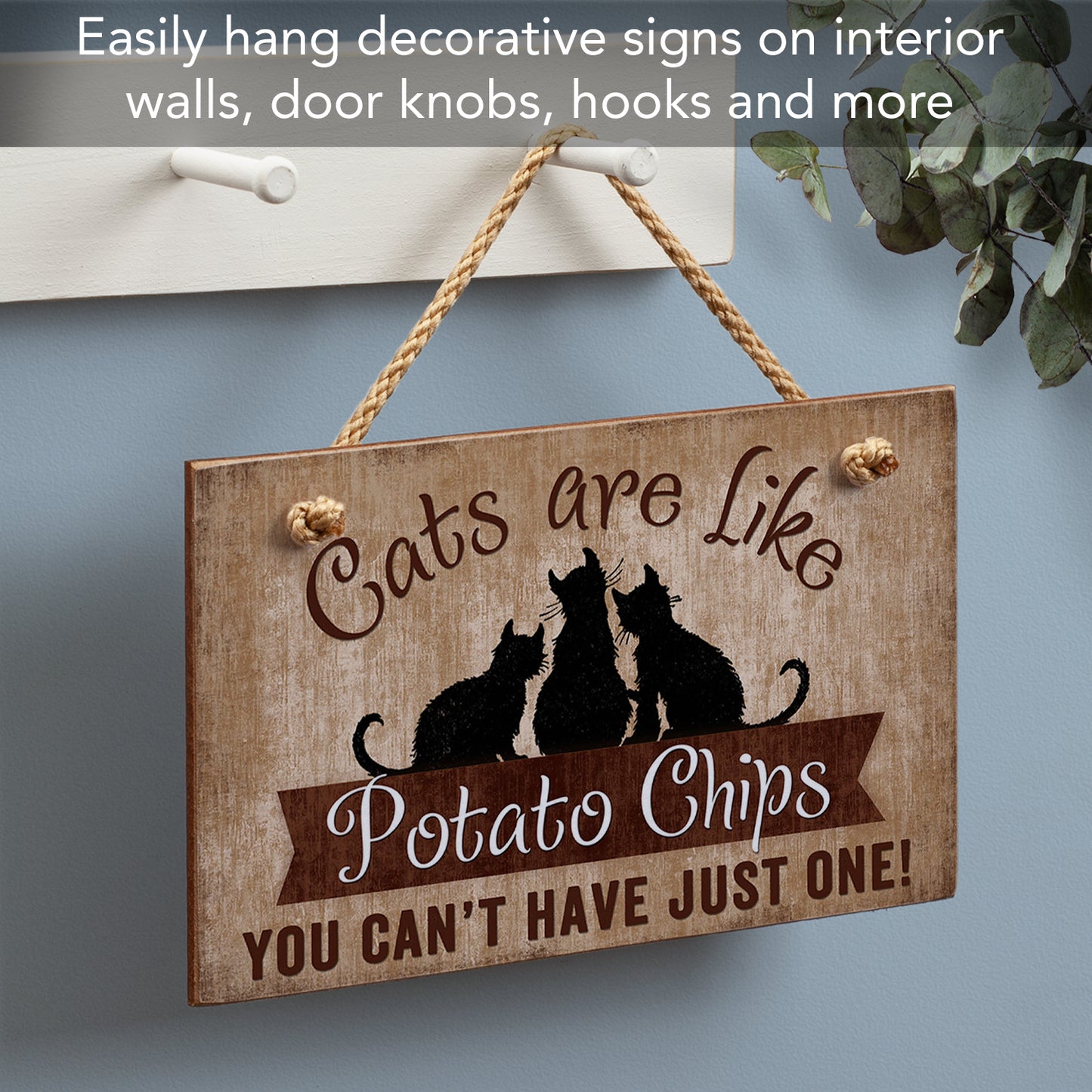 CounterArt Cats Are Like Potato Chips Decorative Hanging Wood Wall Sign 9.5” x 5.75” Made in the USA Features Braided Rope Hanger