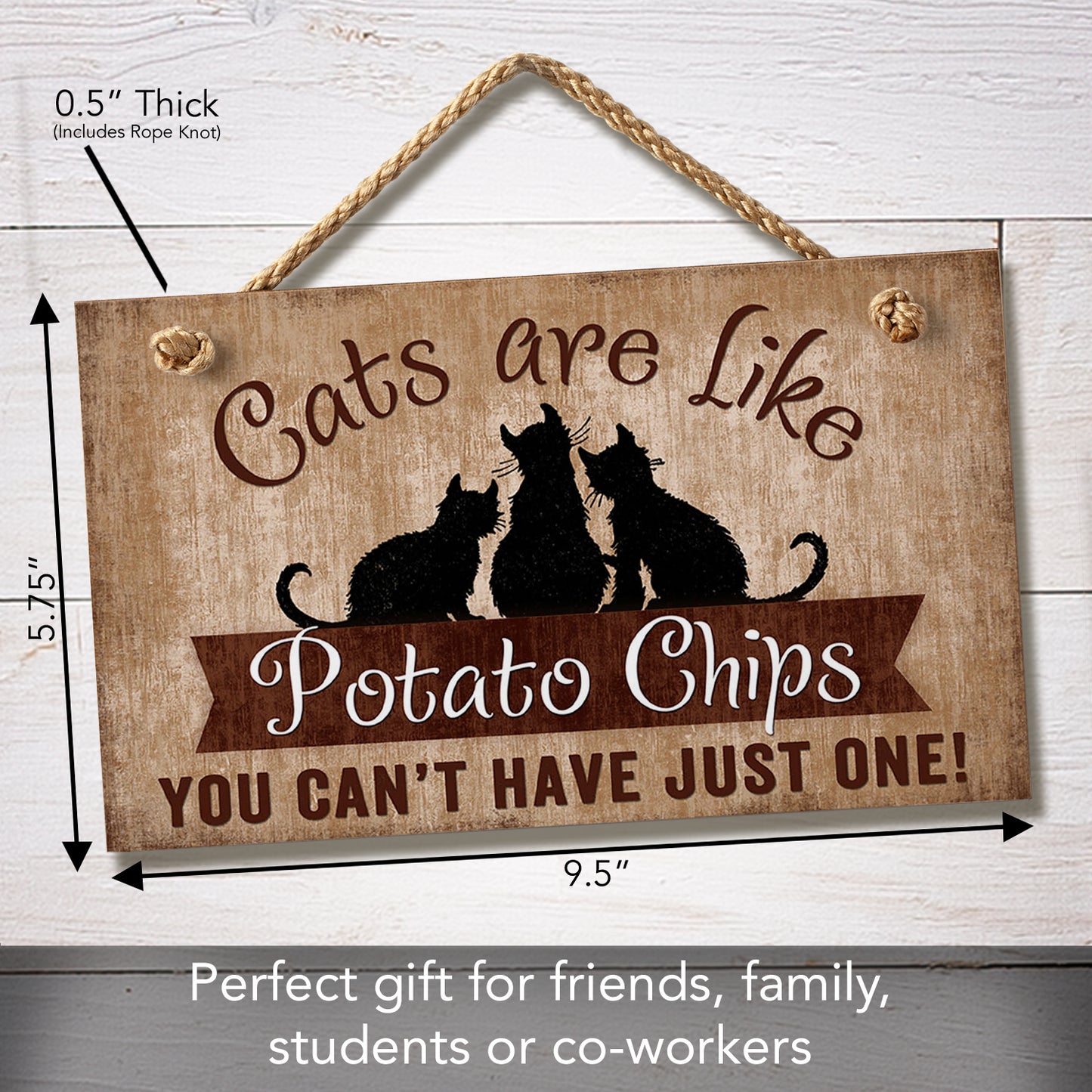 CounterArt Cats Are Like Potato Chips Decorative Hanging Wood Wall Sign 9.5” x 5.75” Made in the USA Features Braided Rope Hanger
