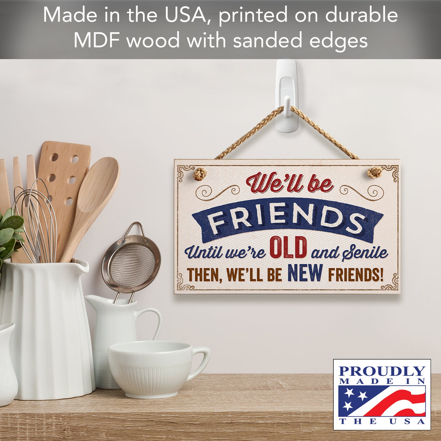 CounterArt Old And Senile Decorative Hanging Wood Wall Sign 9.5” x 5.75” Made in the USA Features Braided Rope Hanger
