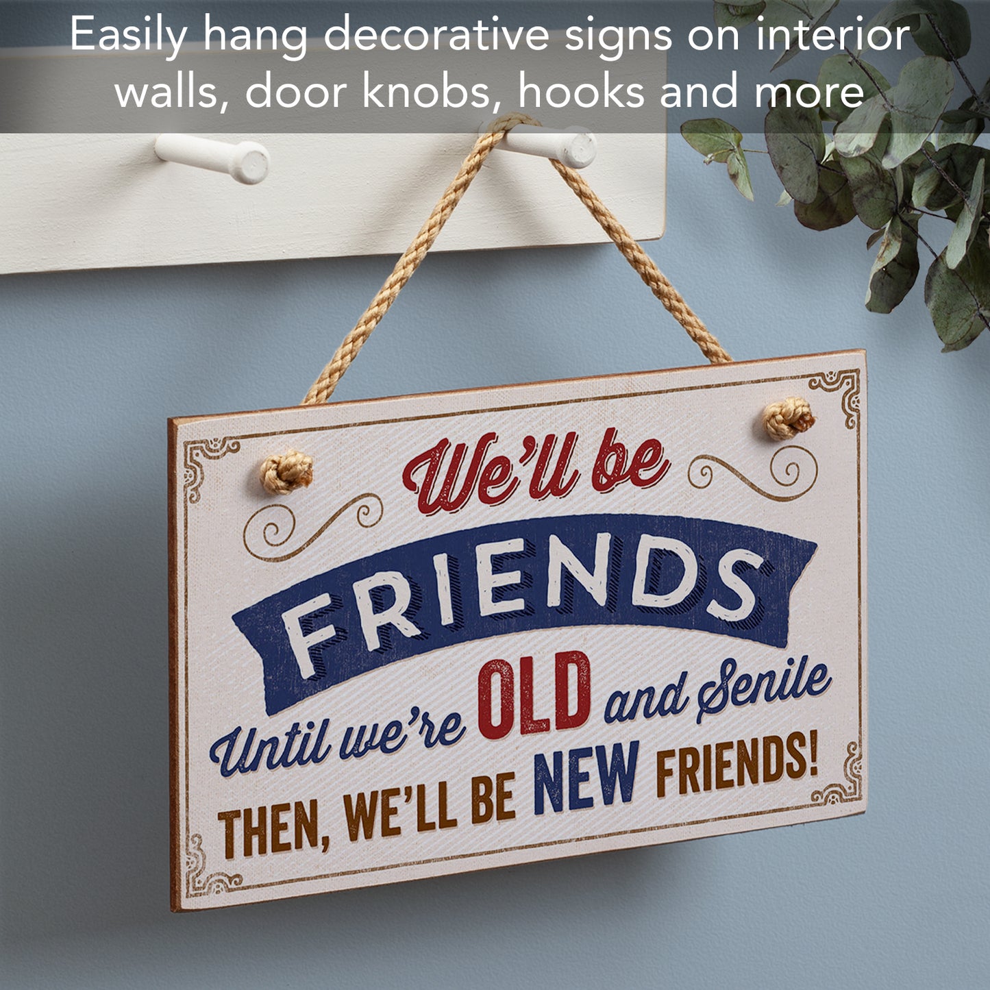 CounterArt Old And Senile Decorative Hanging Wood Wall Sign 9.5” x 5.75” Made in the USA Features Braided Rope Hanger