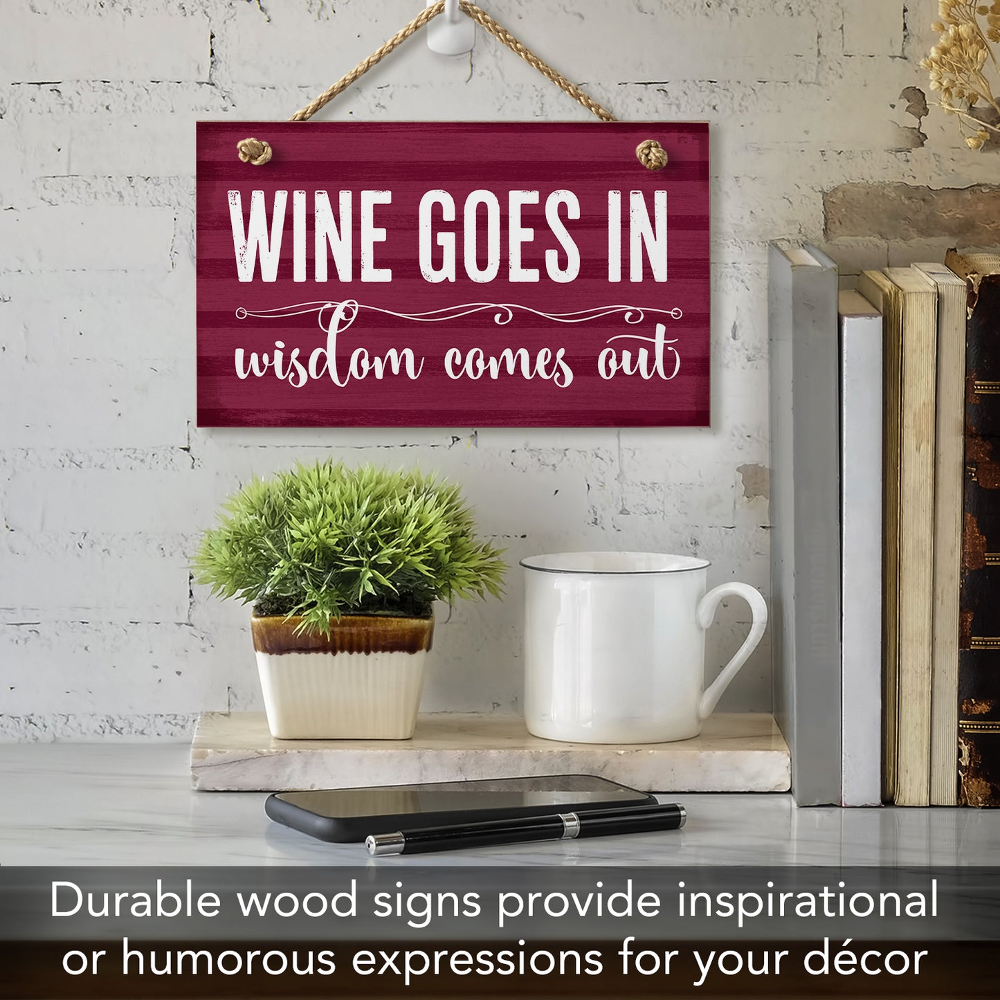 CounterArt Wine Goes In Wisdom Comes Out Decorative Hanging Wood Wall Sign 9.5” x 5.75” Made in the USA Features Braided Rope Hanger
