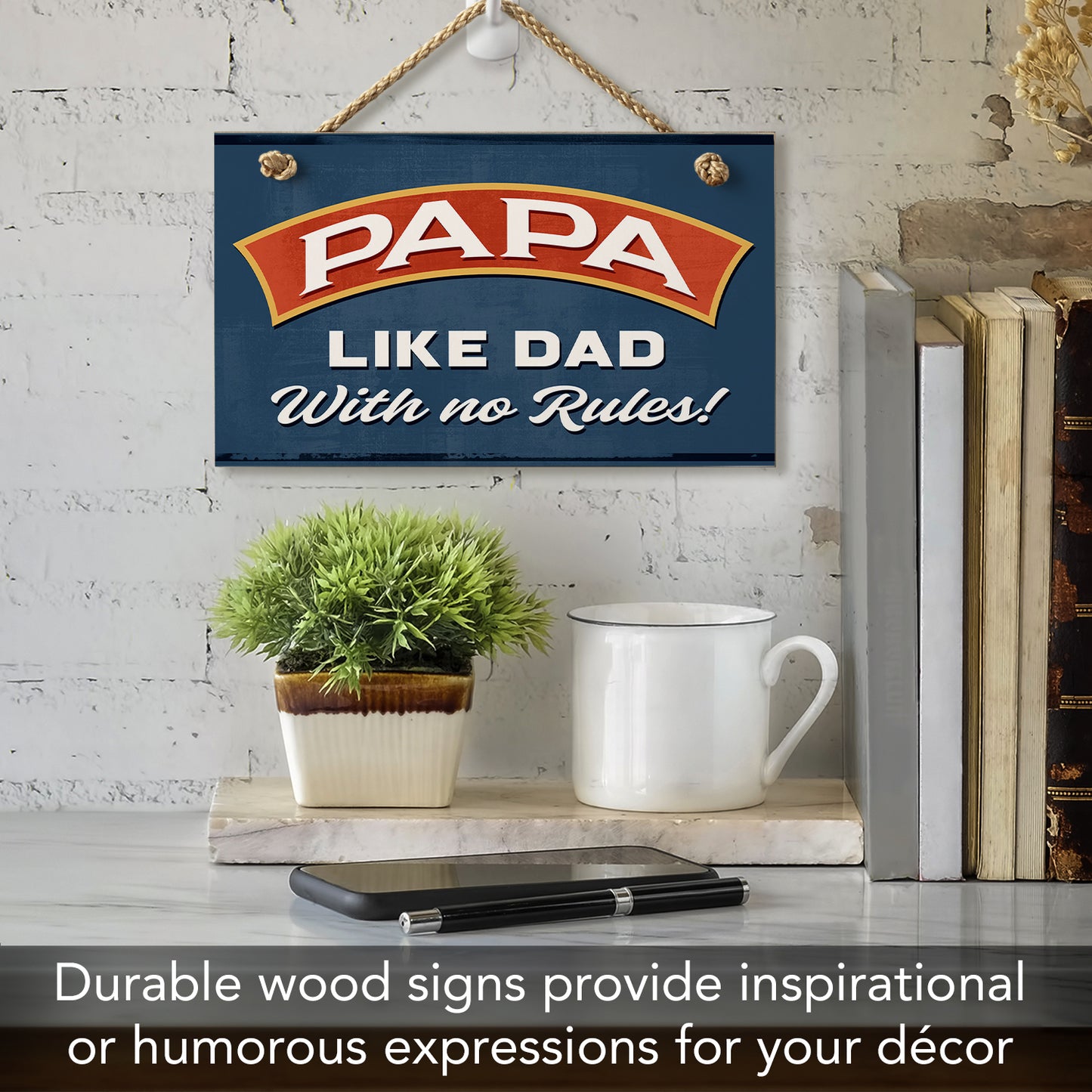 Highland Home Papa Like Dad With No Rules Decorative Hanging Wood Wall Sign 9.5” x 5.75” Made in the USA Features Braided Rope Hanger