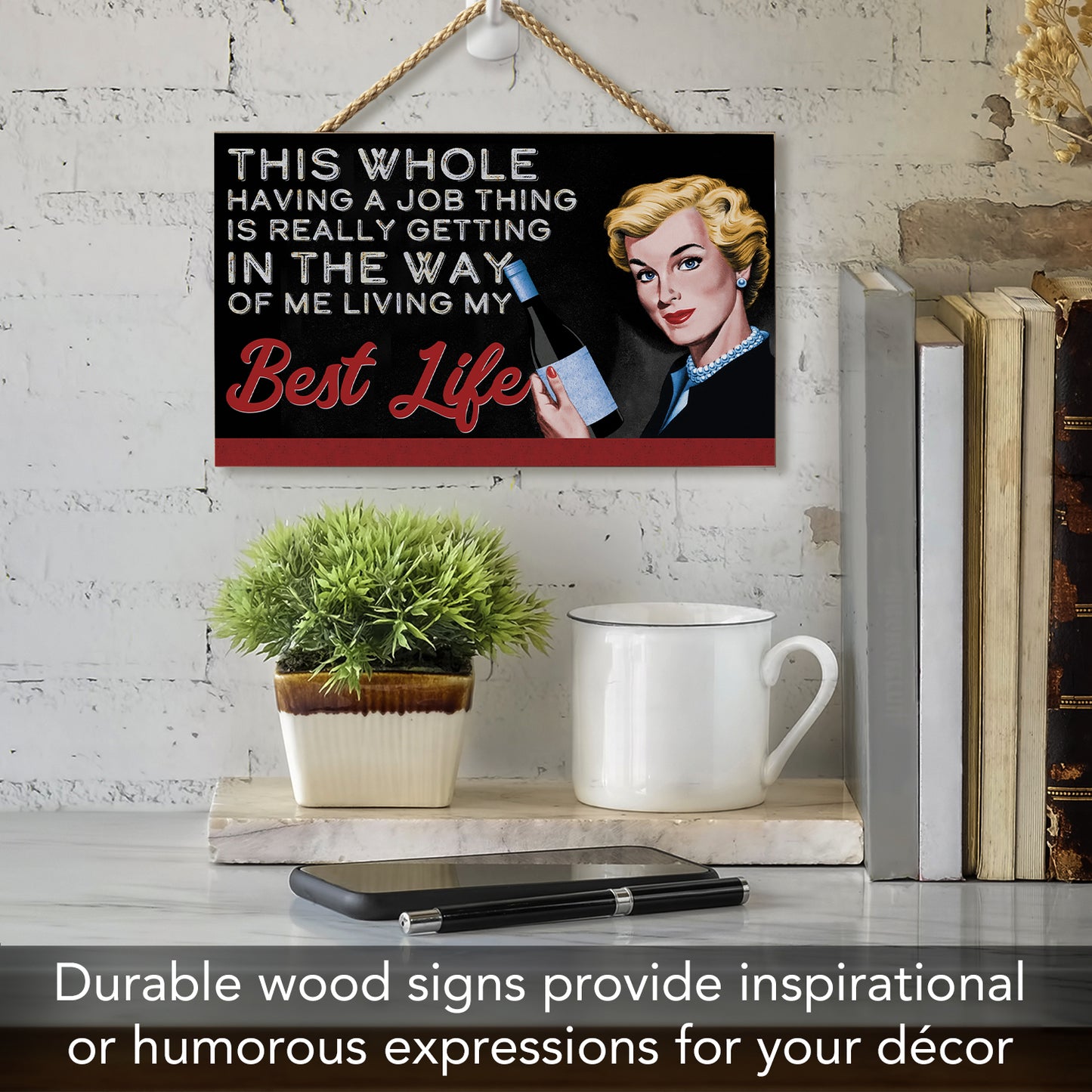 CounterArt My Best Life Humorous Hanging Wood Wall Sign 9.5” by 5.75” Made in the USA Features Braided Rope Hanger