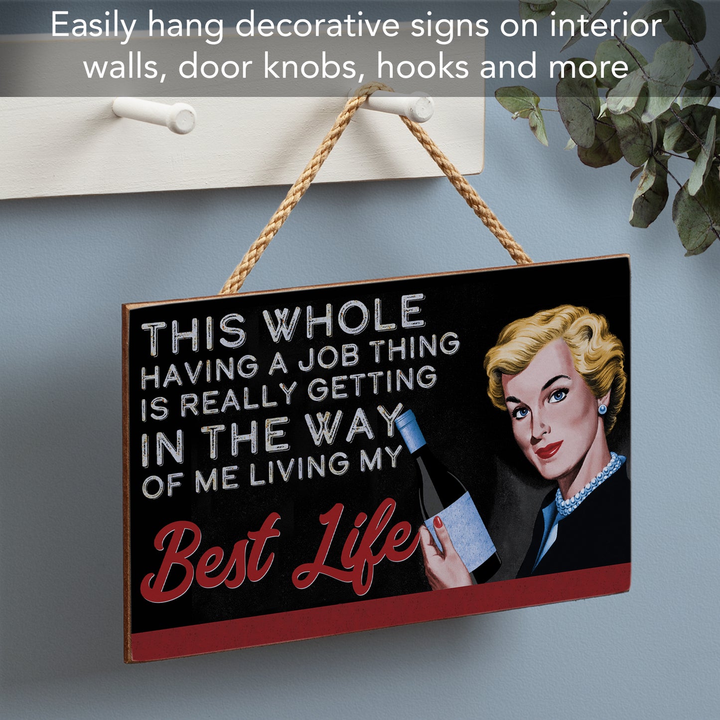 CounterArt My Best Life Humorous Hanging Wood Wall Sign 9.5” by 5.75” Made in the USA Features Braided Rope Hanger