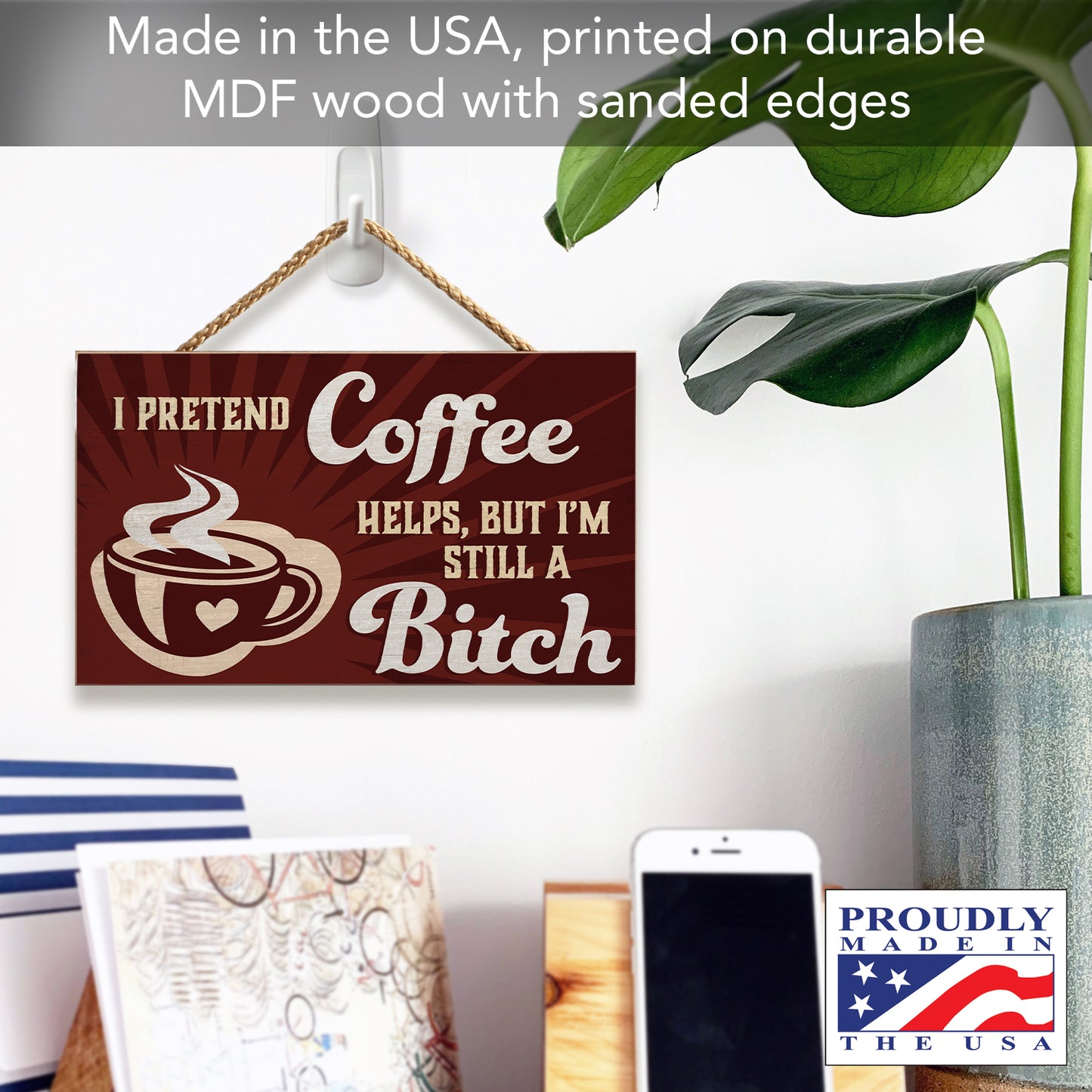 CounterArt I Pretend Decorative Hanging Wood Wall Sign 9.5” by 5.75” Made in the USA Features Braided Rope Hanger