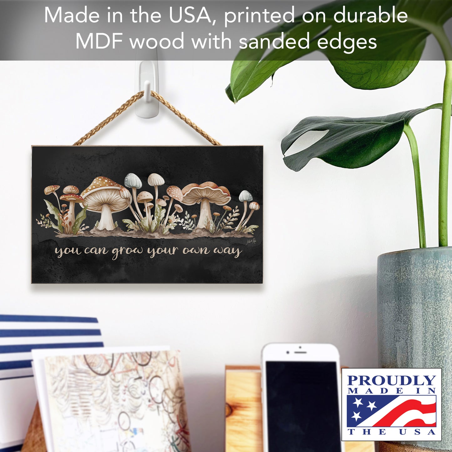 Grow Your Own Way Decorative Hanging Wood Sign 9.5” by 5.75” Made in the USA