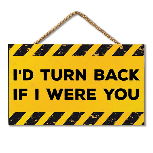 I'd Turn Back Decorative Hanging Wood Wall Sign 9.5” by 5.75” Made in the USA