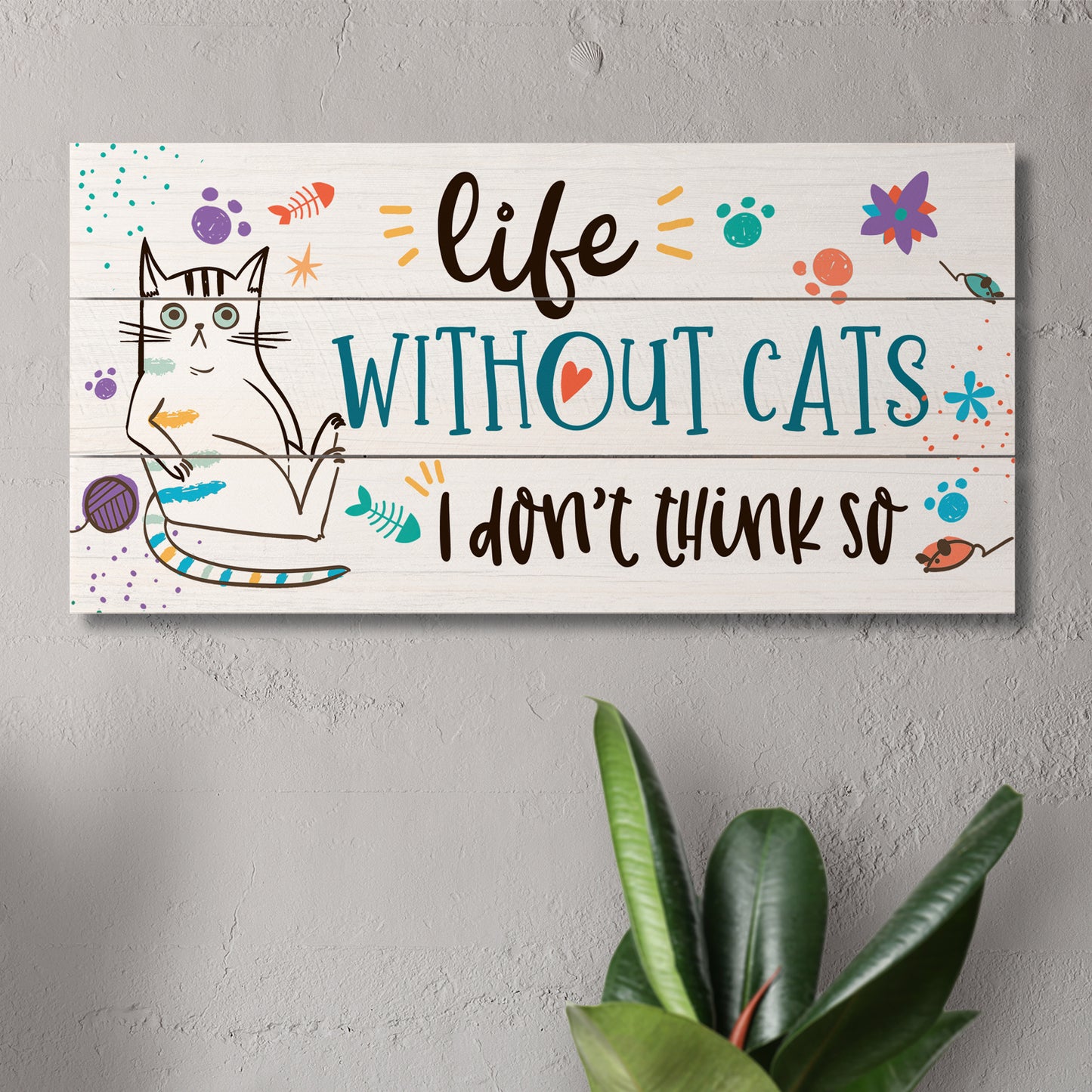 Life Without Cats Don't Think So Decorative Slatted Pallet Wood Sign 12" x 6" Made in the USA Wire Hanger Doubles as an Easel