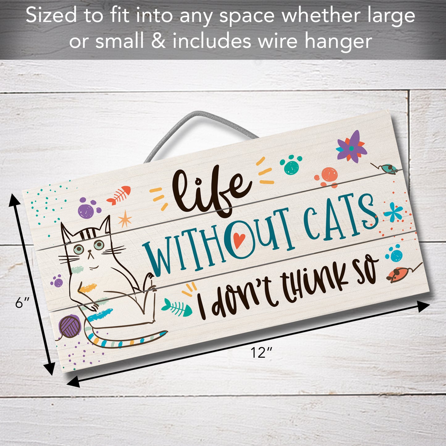 Life Without Cats Don't Think So Decorative Slatted Pallet Wood Sign 12" x 6" Made in the USA Wire Hanger Doubles as an Easel