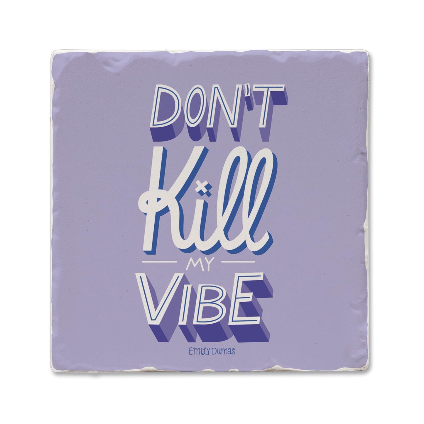 Thirstystone Don't Kill My Vibe Single Tumbled Tile Stone Coaster with Protective Cork Backing Manufactured in The USA 4" Square, Colorful, Artistiic, Easily Wipes Clean