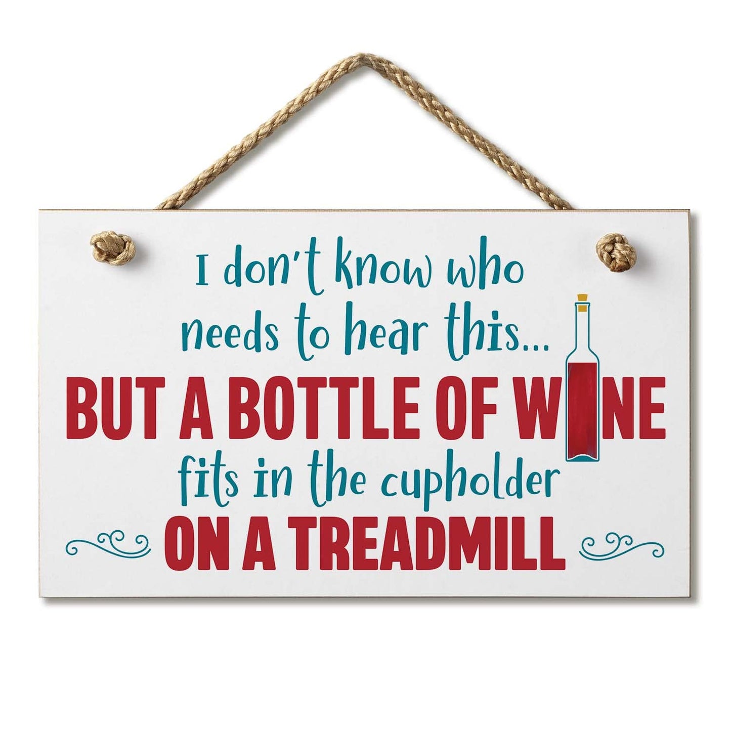 CounterArt Bottle of Wine Fits in Treadmill Cup Holder Humorous Hanging Wood Wall Sign 9.5" by 5.75" Made in the USA Features Braided Rope Hanger