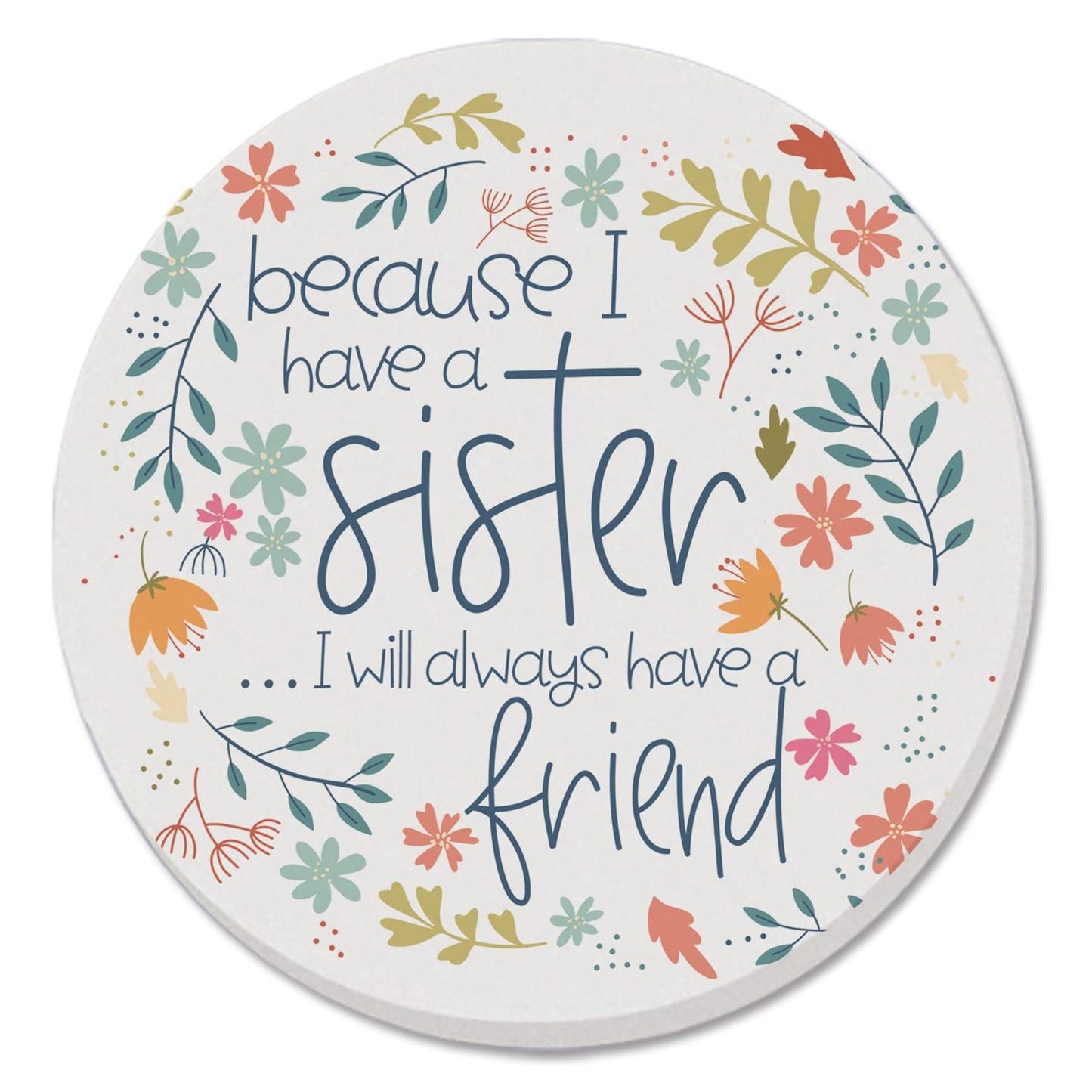 Thirstystone Because of Sister Single Round Absorbent Stone Coaster with Protective Cork Backing Manufactured in The USA 4" Diameter