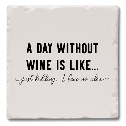 Day Without Drinking Single Tumbled Tile Coaster 4" Square Create Your Own Collection