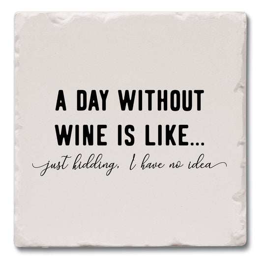 Day Without Drinking Single Tumbled Tile Coaster 4" Square Create Your Own Collection