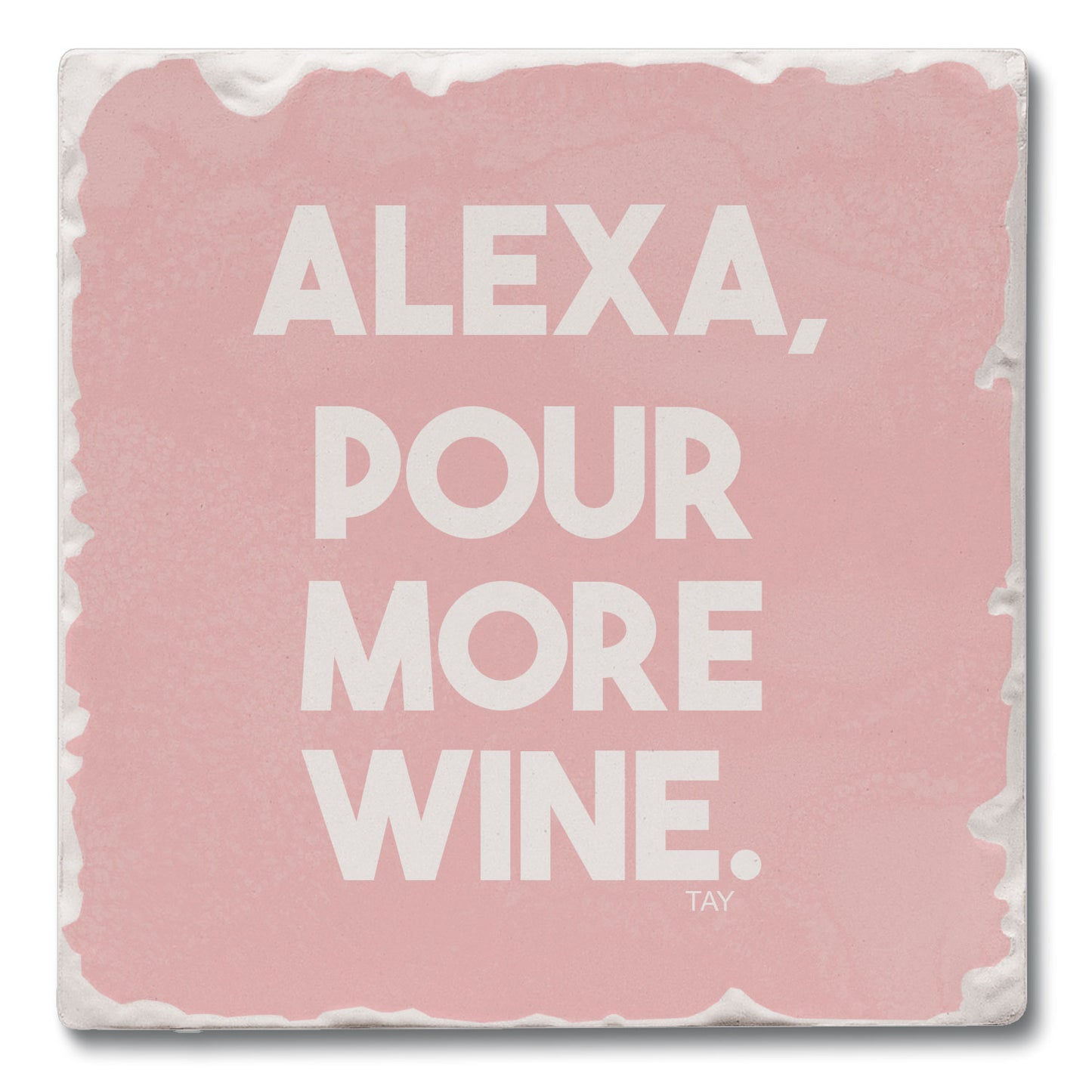 Alexa Pour More Wine Single Tumbled Tile Coaster 4" Square Create Your Own Collection