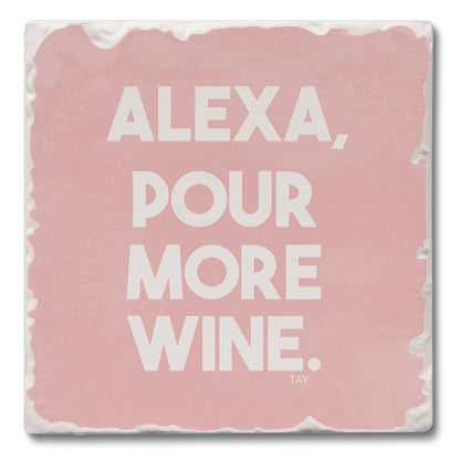 Alexa Pour More Wine Single Tumbled Tile Coaster 4" Square Create Your Own Collection