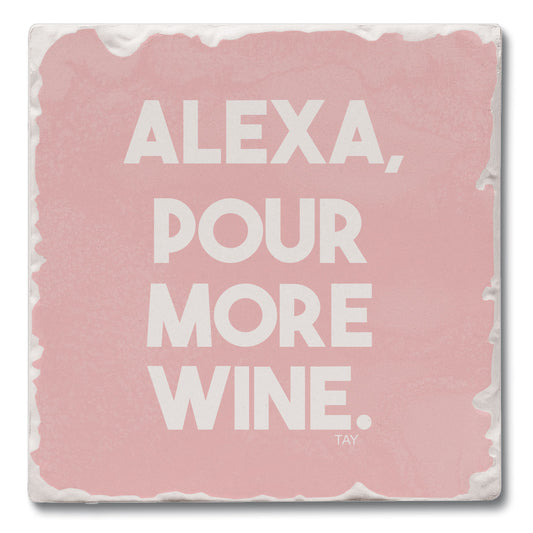 Alexa Pour More Wine Single Tumbled Tile Coaster 4" Square Create Your Own Collection