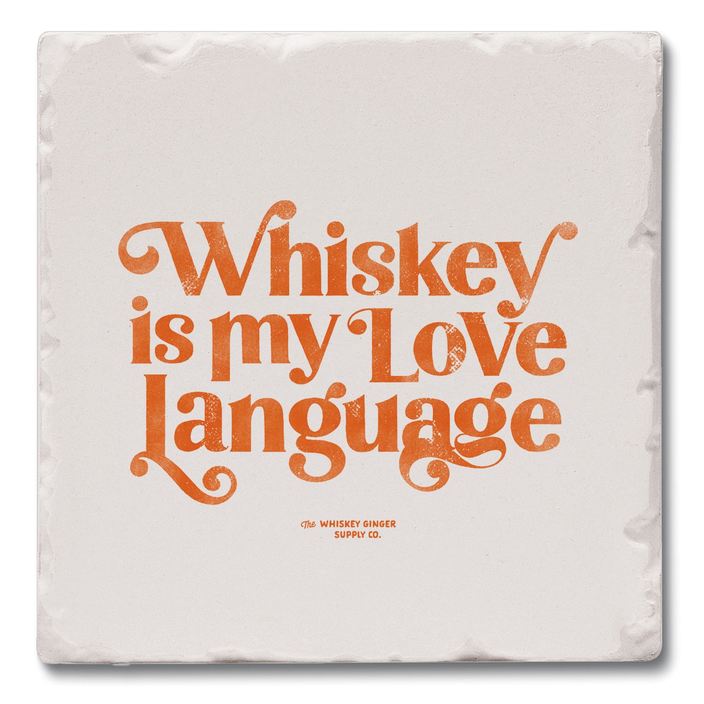 Whiskey Love Language Single Tumbled Tile Coaster 4" Square Create Your Own Collection