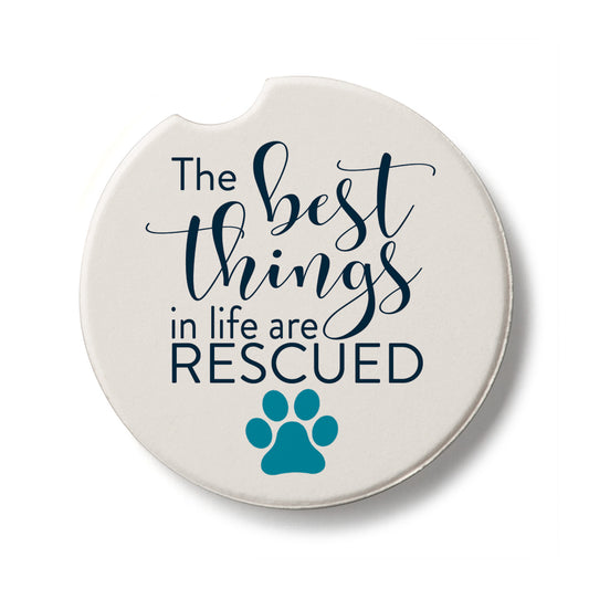Best Things in Life are Rescued Single Absorbent Stone Car Coaster 2.6” Diameter Manufactured in the USA