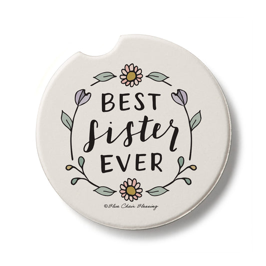 Best Sister Ever Single Absorbent Stone Car Coaster 2.6” Diameter Manufactured in the USA