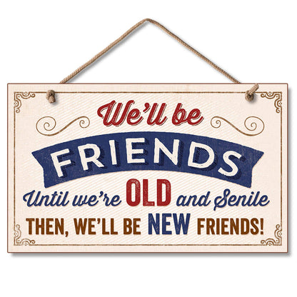 CounterArt Old And Senile Decorative Hanging Wood Wall Sign 9.5” x 5.75” Made in the USA Features Braided Rope Hanger