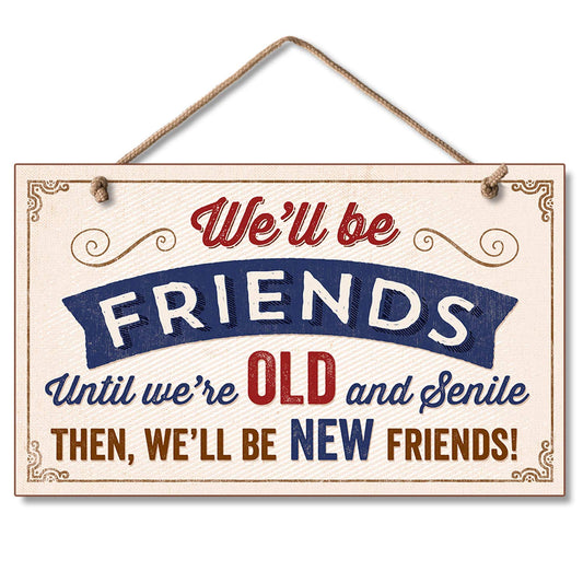 CounterArt Old And Senile Decorative Hanging Wood Wall Sign 9.5” x 5.75” Made in the USA Features Braided Rope Hanger