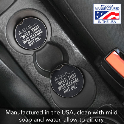 That Was Illegal 2 Pack Absorbent Stone Car Coasters 2.6" Manufactured in the USA