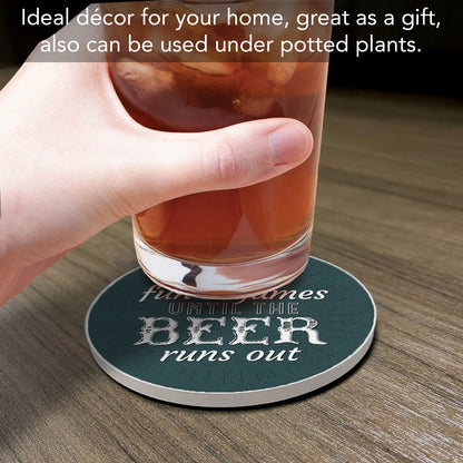 Thirstystone Beer Runs Out Single Round Absorbent Stone Coaster with Protective Cork Backing Manufactured in The USA 4" Diameter