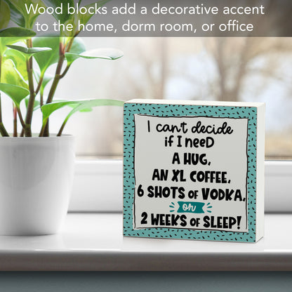 CounterArt "Can't Decide, Hug, Coffee, Or Vodka" Artistic Freestanding Solid Wood Block Sign Made in the USA 3.75” Square Decorative Accent for Home or Office
