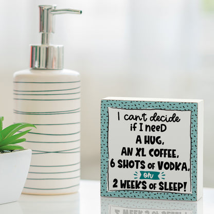 CounterArt "Can't Decide, Hug, Coffee, Or Vodka" Artistic Freestanding Solid Wood Block Sign Made in the USA 3.75” Square Decorative Accent for Home or Office