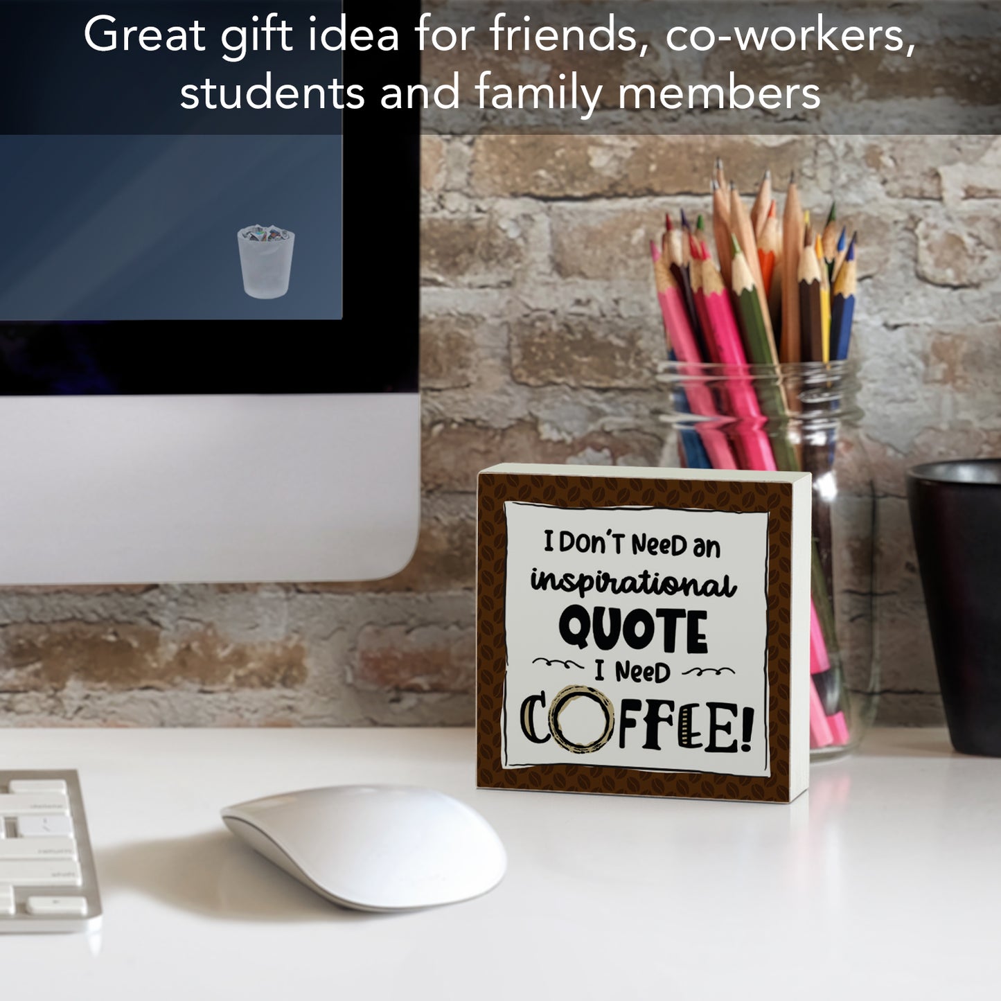 CounterArt "Don't Need An Inspirational Quote" Artistic Freestanding Solid Wood Block Sign Made in the USA 3.75” Square Decorative Accent for Home or Office