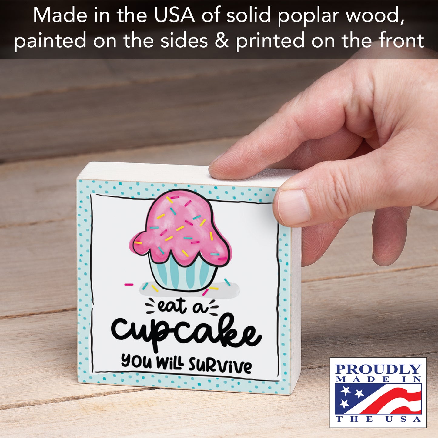 CounterArt "Eat A Cupcake" Artistic Freestanding Solid Wood Block Sign Made in the USA 3.75” Square Decorative Accent for Home or Office