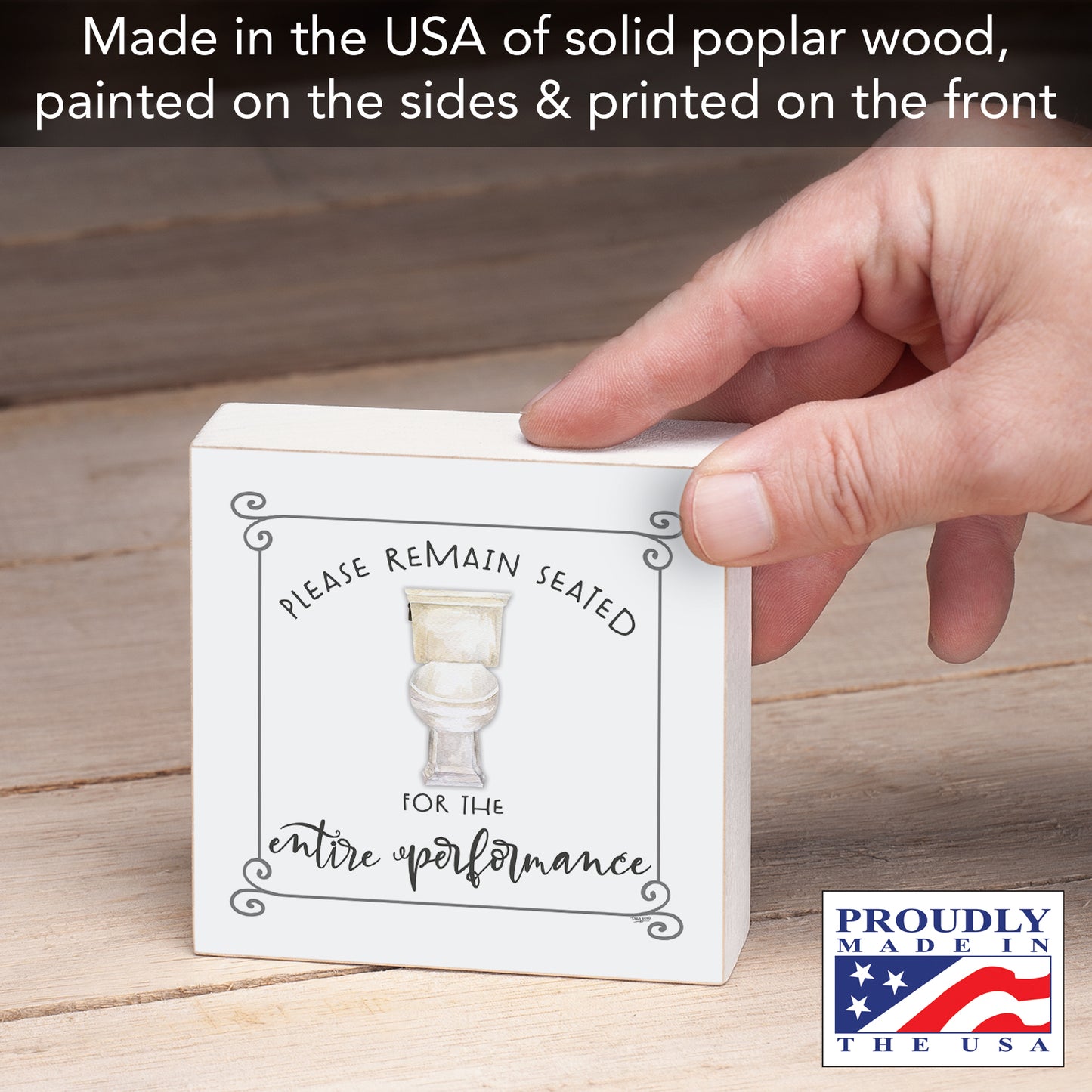 CounterArt "Please Remain Seated" Artistic Freestanding Solid Wood Block Sign Made in the USA 3.75” Square Decorative Accent for Home or Office