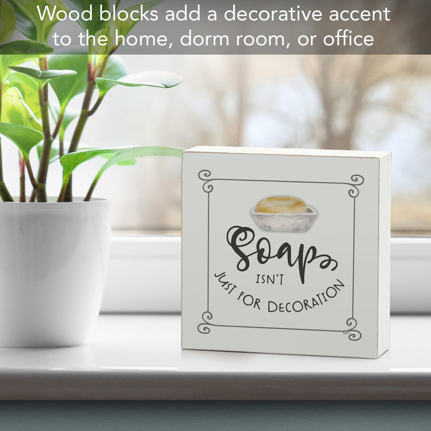 CounterArt "Isn't Just For Decoration" Artistic Freestanding Solid Wood Block Sign Made in the USA 3.75” Square Decorative Accent for Home or Office