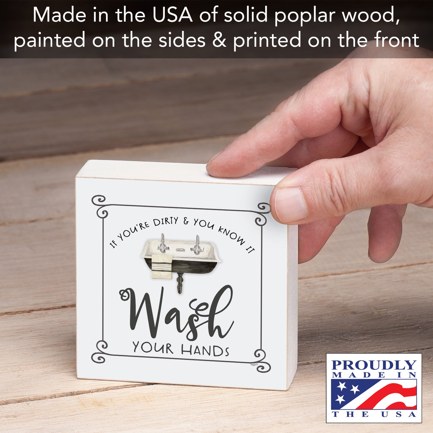 CounterArt "If Your Dirty" Artistic Freestanding Solid Wood Block Sign Made in the USA 3.75” Square Decorative Accent for Home or Office