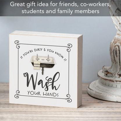 CounterArt "If Your Dirty" Artistic Freestanding Solid Wood Block Sign Made in the USA 3.75” Square Decorative Accent for Home or Office