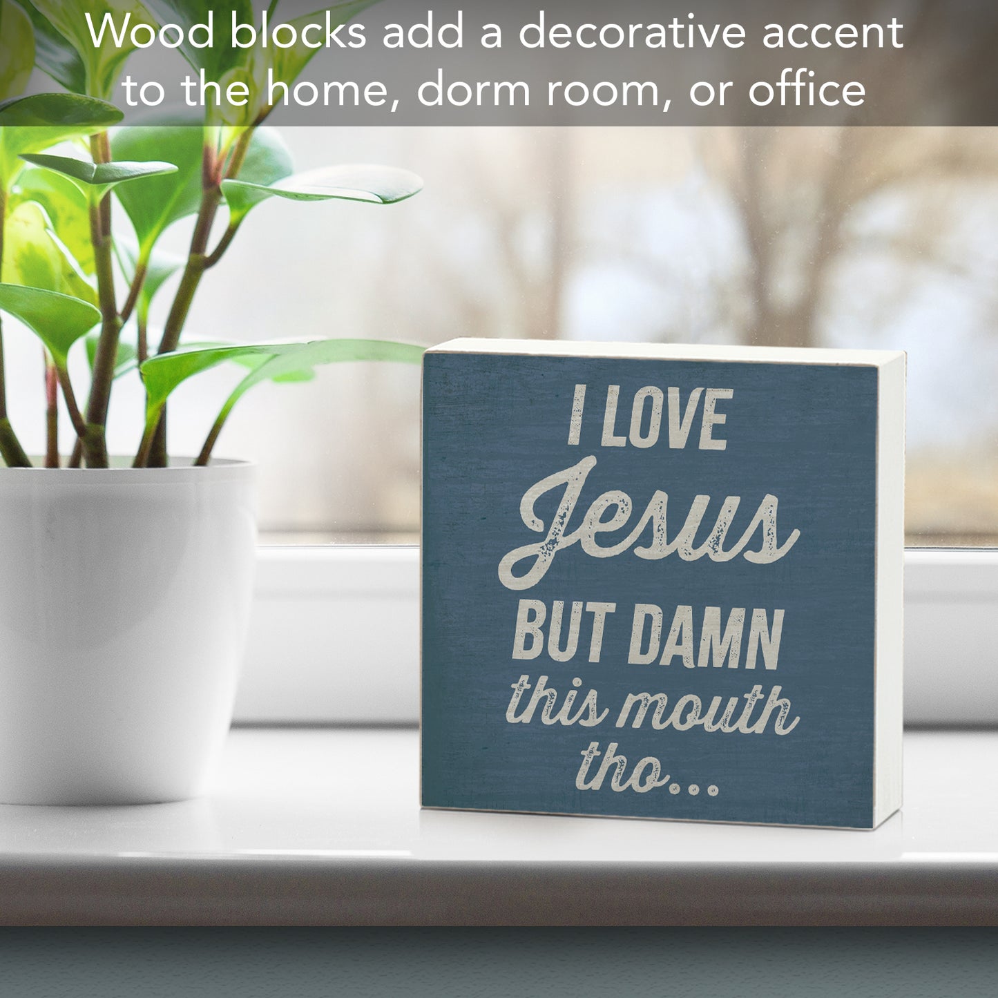 CounterArt My Mouth Humorous Freestanding Solid Wood Block Sign Made in the USA 3.75” Square Decorative Accent for Home or Office