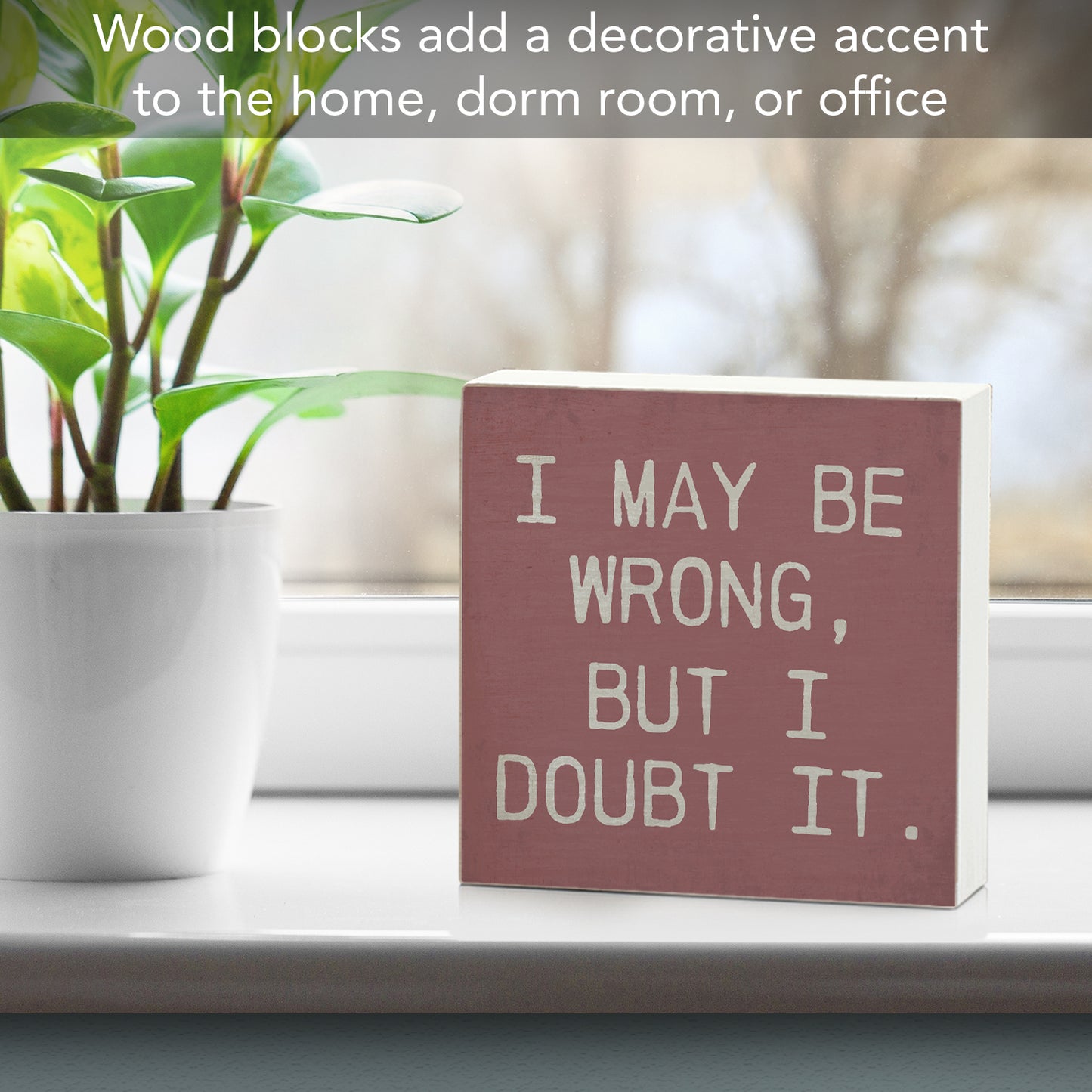 CounterArt Wrong Humorous Freestanding Solid Wood Block Sign Made in the USA 3.75” Square Decorative Accent for Home or Office