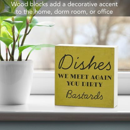 CounterArt Dishes Humorous Freestanding Solid Wood Block Sign Made in the USA 3.75” Square Decorative Accent for Home or Office