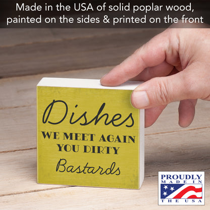CounterArt Dishes Humorous Freestanding Solid Wood Block Sign Made in the USA 3.75” Square Decorative Accent for Home or Office