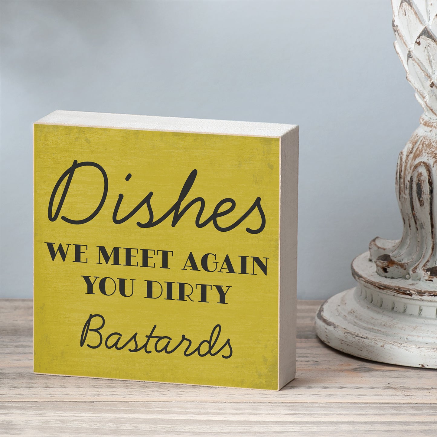 CounterArt Dishes Humorous Freestanding Solid Wood Block Sign Made in the USA 3.75” Square Decorative Accent for Home or Office