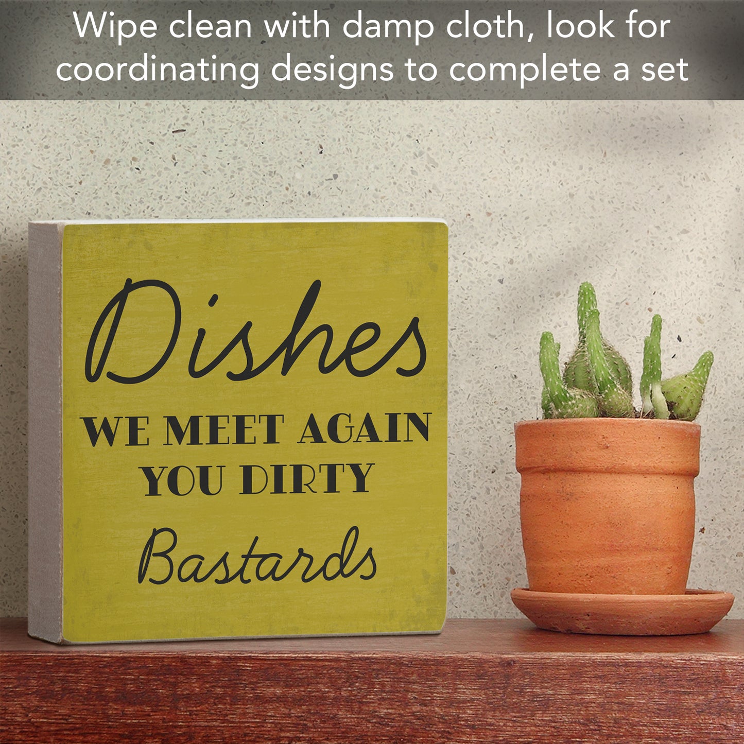 CounterArt Dishes Humorous Freestanding Solid Wood Block Sign Made in the USA 3.75” Square Decorative Accent for Home or Office