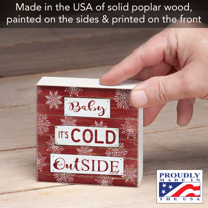 Highland Home Cold Outside Decorative Wooden Home Accent Sign for Desk Mantle or Shelf Made in the USA